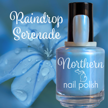Load image into Gallery viewer, Raindrop Serenade ~ Nail Polish Vegan Michigan Non-Toxic