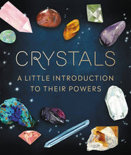 Load image into Gallery viewer, Crystals: A Little Introduction To Their Powers: Mini Edition
